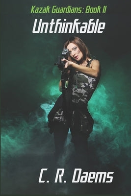 The Kazak Guardians: Book II: Unthinkable by Daems, C. R.