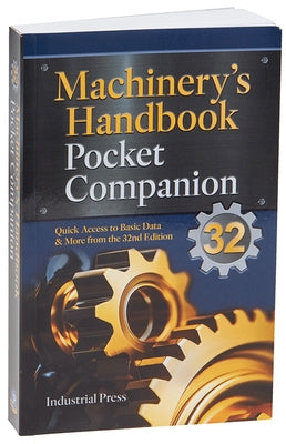 Machinery's Handbook Pocket Companion: Quick Access to Basic Data & More from the 31st Edition by Pohanish, Richard