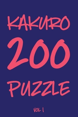 Kakuro 200 Puzzle Vol1: Cross Sums Puzzle Book, Number Game, hard,10x10, 2 puzzles per page by Cross Sums, Tewebook