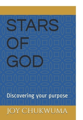 Stars of God: Discovering your purpose by Chukwuma, Joy