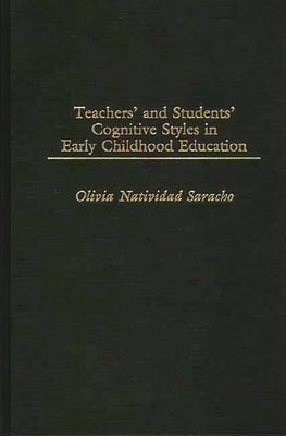 Teachers' and Students' Cognitive Styles in Early Childhood Education by Saracho, Olivia N.