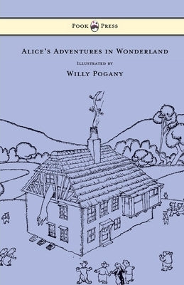 Alice's Adventures in Wonderland - Illustrated by Willy Pogany by Carroll, Lewis