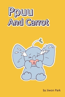 Ppuu: And Carrot by Park, Jiwon