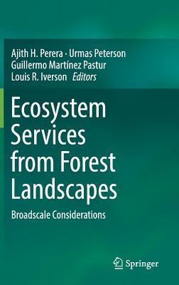 Ecosystem Services from Forest Landscapes: Broadscale Considerations by Perera, Ajith H.