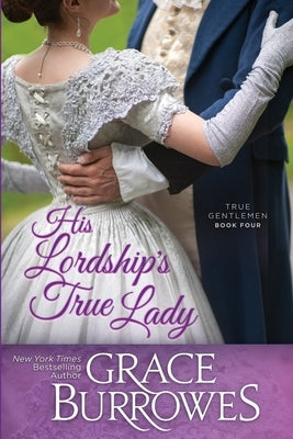 His Lordship's True Lady by Burrowes, Grace