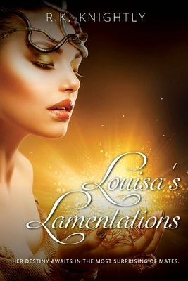 Louisa's Lamentations: Book 4 of The Sovereign Series by Knightly, R. K.