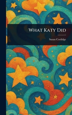 What Katy Did by Coolidge, Susan