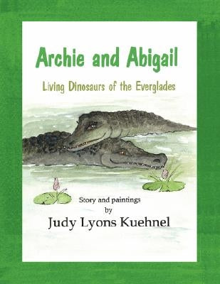 Archie and Abigail by Kuehnel, Judy Lyons