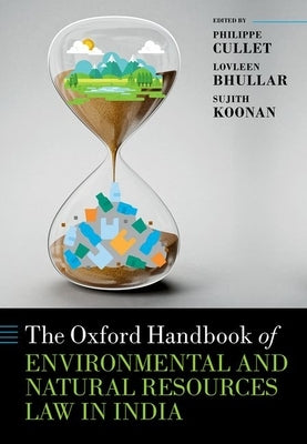 Oxford Handbook of Environmental and Natural Resources Law in India by Cullet, Philippe