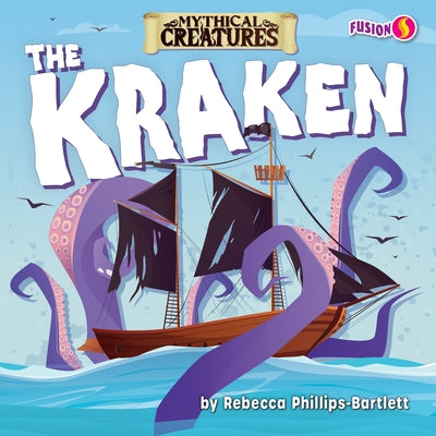 The Kraken by Phillips-Bartlett, Rebecca