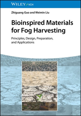 Bioinspired Materials for Fog Harvesting by Guo, Zhiguang