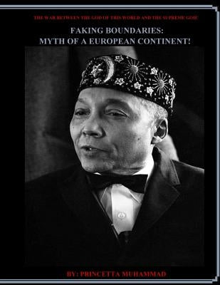 Faking Boundaries: Myth Of A European Continent by Muhammad, Princetta