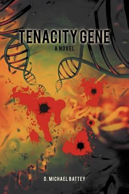 Tenacity Gene by Battey, D. Michael