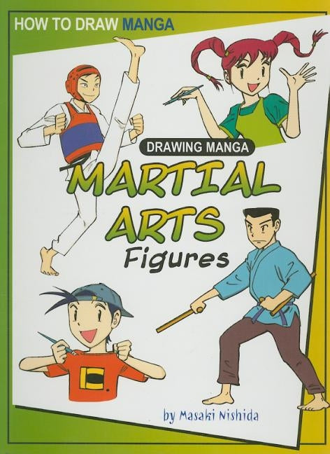 Drawing Manga Martial Arts Figures by Nishida, Masaki