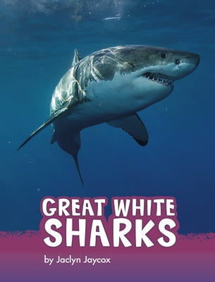 Great White Sharks by Jaycox, Jaclyn