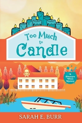 Too Much to Candle by Burr, Sarah E.