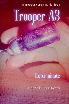 Trooper A3: Exterminate by Kozak, Gabrielle Marie