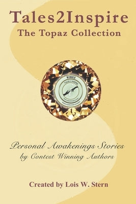 Tales2Inspire The Topaz Collection: Personal Awakenings by Musgrave Ph. D., Charles