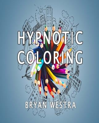 Hypnotic Coloring by Westra, Bryan