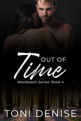 Out of Time: Westbeach Series 4 by Denise, Toni