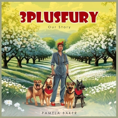 3plusfury: Our Story by Baker, Pamela Baker