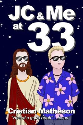 Jesus & Me at 33 by Matheson, Cristian