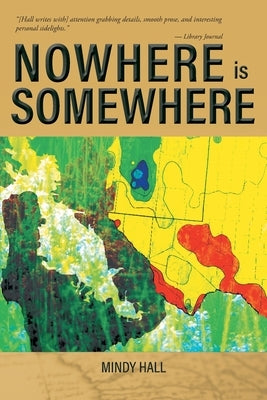 Nowhere is Somewhere by Hall, Mindy