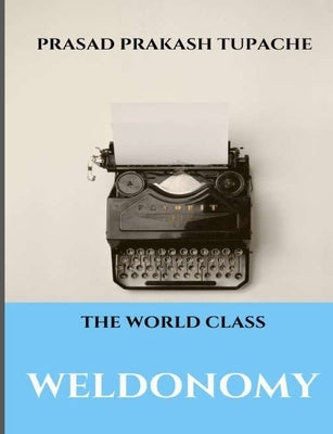 The World Class - Weldonomy by Tupache, Prasad Prakash