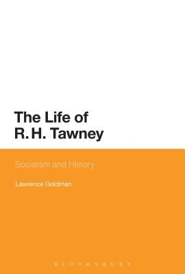 The Life of R. H. Tawney: Socialism and History by Goldman, Lawrence