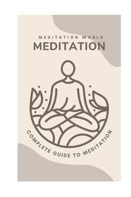 Meditation for Well-Being: A Comprehensive Guide to Begin and Deepen Your Practice by World, Meditation