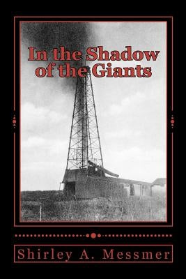 In the Shadow of the Giants by Messmer, Shirley A.