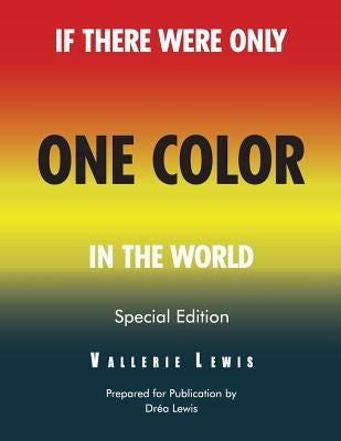 If There Were Only One Color In the World Special Edition by Lewis, Drea