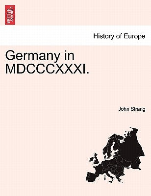 Germany in MDCCCXXXI. by Strang, John