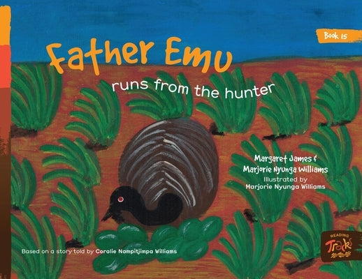 Father Emu runs from the hunter by James, Margaret