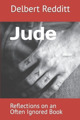 Jude: Reflections on an Often Ignored Book by Redditt, Delbert K.