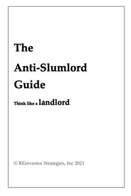 The Anti-Slumlord Guide: Think Like a Landlord by Strategies Inc, Reinvestor