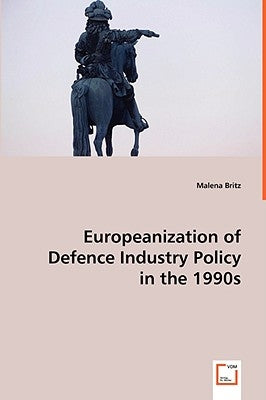 Europeanization of Defence Industry Policy by Britz, Malena