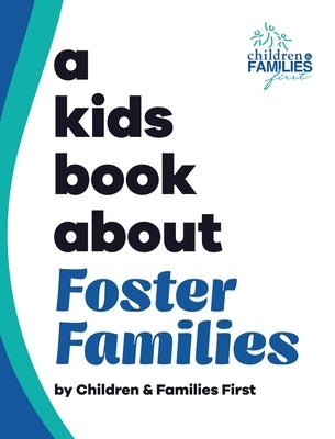 A Kids Book About Foster Families by &. Families First, Children