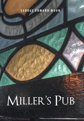 Miller's Pub by Moon, George Edward