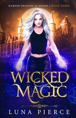 Cursed Magic: Harper Shadow Academy (Book Two) by Pierce, Luna