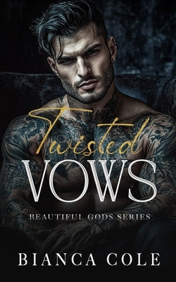 Twisted Vows: An arranged marriage mafia romance by Cole, Bianca