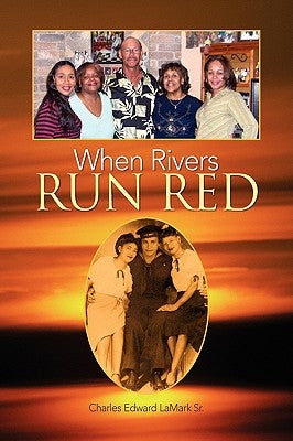 When Rivers Run Red by Mark, Charles Edward La, Sr.