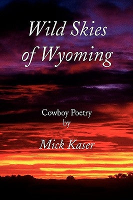 Wild Skies of Wyoming by Kaser, Mick