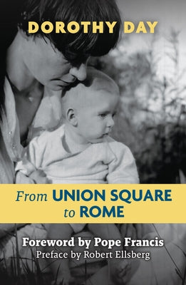 From Union Square to Rome by Dorothy, Day