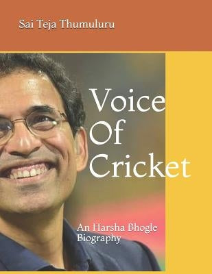 Voice of Cricket: An Harsha Bhogle Biography by Thumuluru, Sai Teja