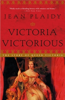 Victoria Victorious: The Story of Queen Victoria by Plaidy, Jean
