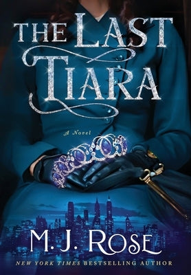 The Last Tiara by Rose, M. J.
