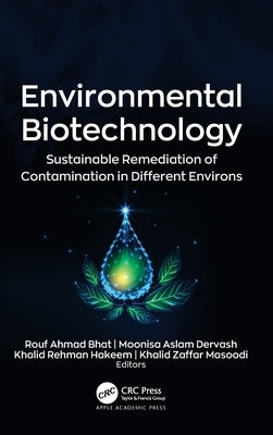 Environmental Biotechnology: Sustainable Remediation of Contamination in Different Environs by Bhat, Rouf Ahmad