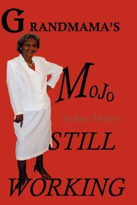 Grandmama's Mojo Still Working by Molare, Sydney