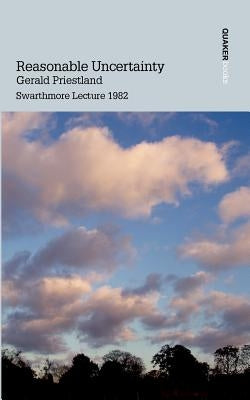 Reasonable Uncertainty by Priestland, Gerald